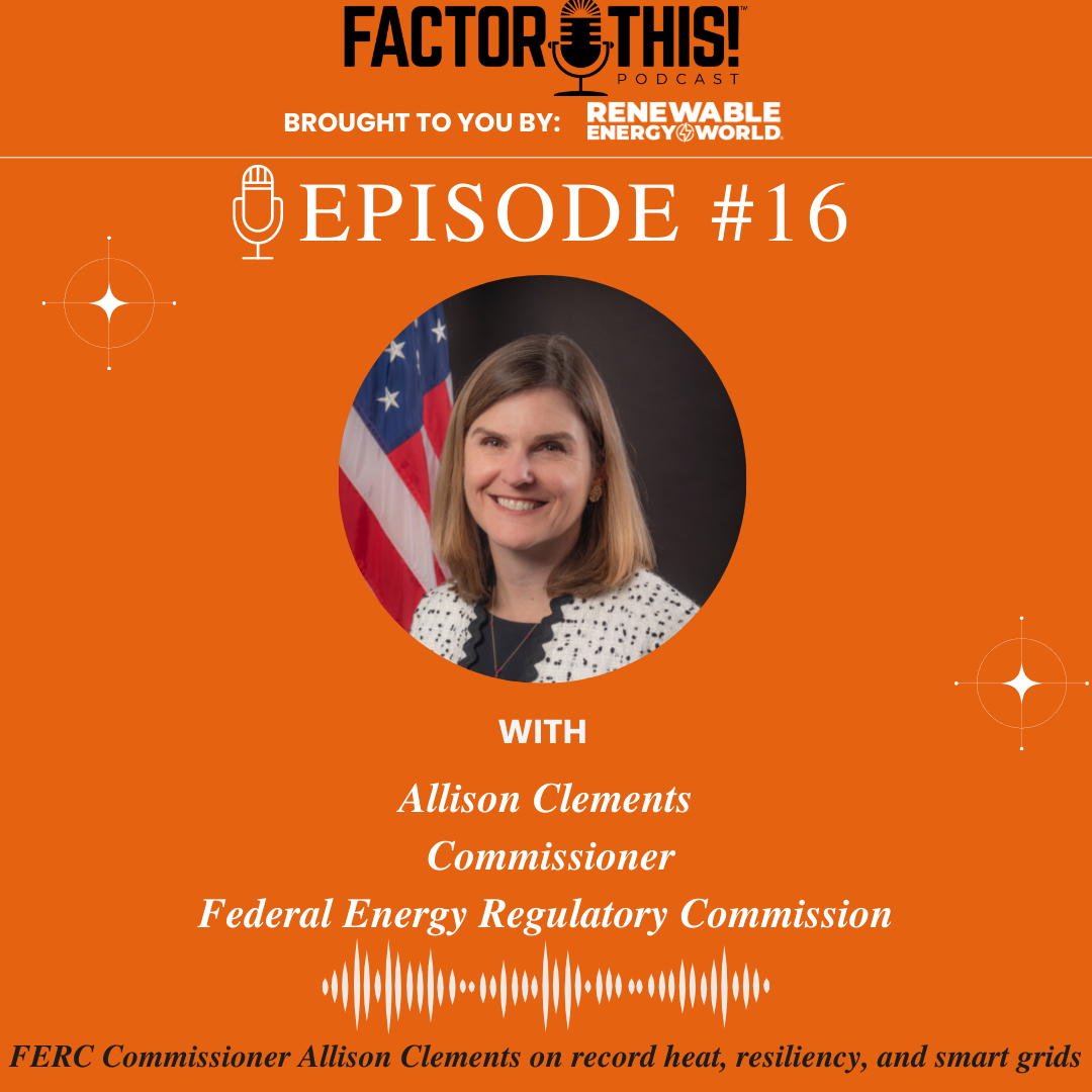 FERC Commissioner Allison Clements on record heat, resiliency, and smart grids